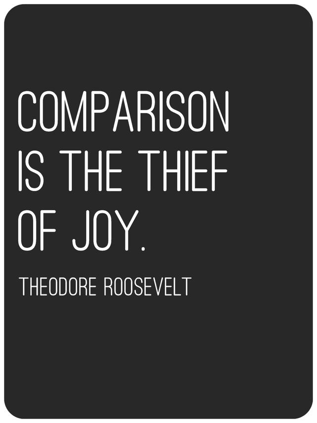 comparison is the theif of joy